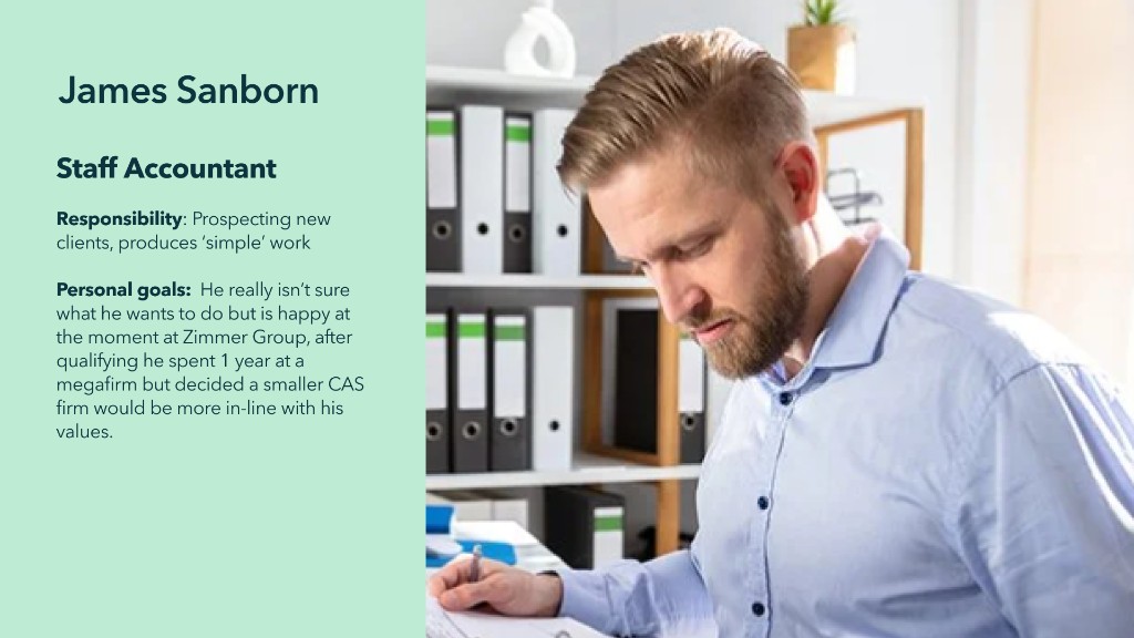 James Sanborn, Staff Accountant — prospects clients and produces simple close work